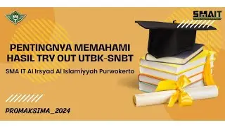 Memahami Pentingnya Try Out UTBK dan Tutorial Membaca Laporan Try Out_SMAIT