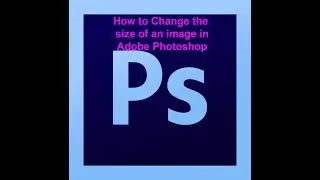 How to change the size of an image in photoshop