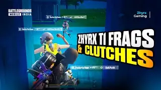 ZHYRX T1 FRAGS & CLUTCHES 🔥 | #BGMI