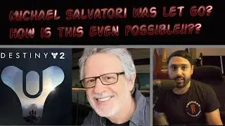 Destiny 2 Bungie Layoffs, Michael Salvatori let go!? my thoughts