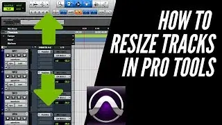 How to Resize Tracks In Pro Tools