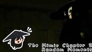 The Mimic Chapter 2 Random Moments // ROBLOX