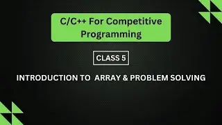 Class 5: Introduction to  Array & Problem solving