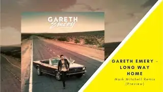 Gareth Emery - Long Way Home (Mark Mitchell Remix) [Preview]