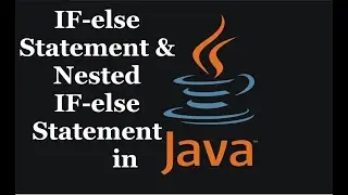 Java IF else Statement | Nested IF else statement in Java