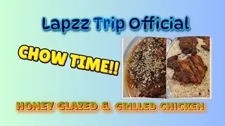 CHOW TIME! HONEY GLAZED & GRILLED CHICKEN