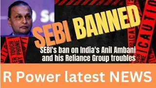 SEBI Ban on Anil Ambani | Reliance Power Share Latest News & Price Update | Reliance Group Troubles