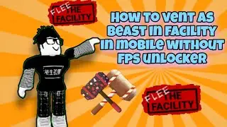 How to vent as beast in facility in mobile without fps unlocker(Roblox FLee the facility)