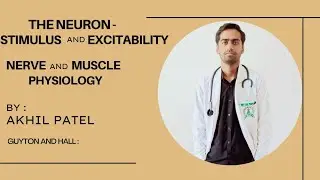 The Neuron - Stimulus and Excitability / Nerve and Muscle Physiology / Ref - Guyton and Hall