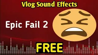 Vlog Sound Effect - Efic Fail 2 HD