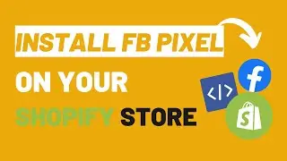 How to Install Facebook Pixel on Shopify - Properly
