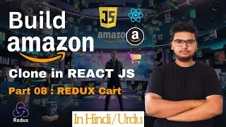 Amazon Clone - REDUX Cart | Part 08 -  React js Project Beginners