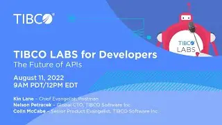 The Future of APIs - TIBCO LABS for Developers