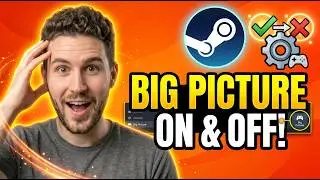 How to Turn On & Off Steam Big Picture Mode (Fast Guide)