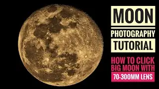 Moon Photography Tutorial | How to Click Moon Photos  with DSLR Zoom kit Lens
