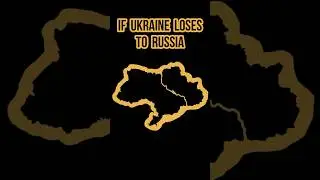 What If Ukraine Loses To Russia? 