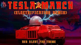 Tesla March (Electrification Remix) | Red Alert Fan Theme