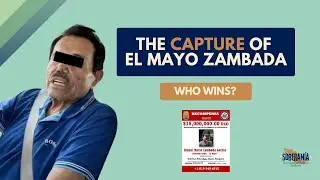 The Capture of El Mayo Zambada: Who Wins? - Ep 20