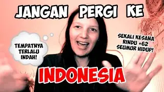 AWAS!!!! INDONESIA TERLALU INDAH menurut bule ini