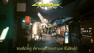Cyberpunk 2077 - Walking Around Watson Kabuki • RTX3080 Ti • Ryzen 9 5950x • 4K