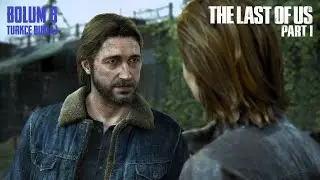 The Last Of Us Part 1 - Bölüm 8 Türkçe Dublaj (Ultra Settings)
