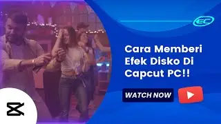 Cara Memberi Efek Disko dalam video di Capcut
