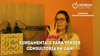 5 ETAPAS FUNDAMENTAIS PARA VENDER CONSULTORIA EM UAN