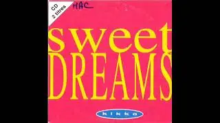 KIKKA - Sweet Dreams (Club Mix) 1993