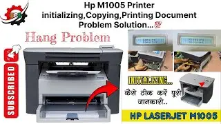 Hp M1005 Printer initalizing Problem Solution || initalizing,Copying,Printing Document Hang Problem