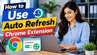 How to Use Auto Refresh Chrome Extension
