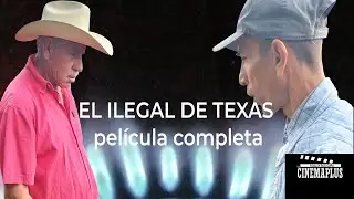 🎥 EL ILEGAL DE TEXAS (  PELICULA COMPLETA #novela #cine #cinemexicano #cinemex