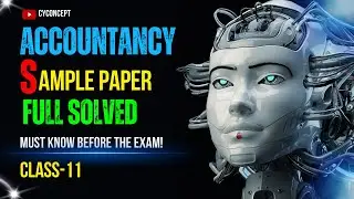 Class 11 Accountancy Sample Paper 2023-24: Complete Solution