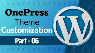 OnePress Theme Customization | WordPress Theme Customization Bangla | WordPress | Part 06 - W3codevs