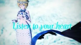 【MMD】Listen to your heart 【60 FPS】【Lenka Mermaid】