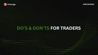 DECMA 2023: Do's and Dont's for Traders | Definedge | 