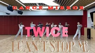 I can't stop me - Twice|DANCE MIRROR