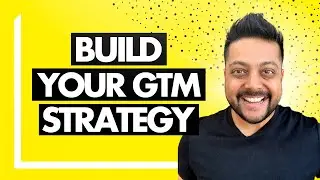 How To Create a Killer Go-To-Market (GTM) Strategy