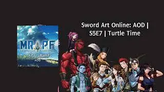 Sword Art Online: AOD | S5E7 | Turtle Time
