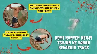 DEMI KONTEN, TIKTOKERS N3K4T T3RJUN HINGGA M3N1N990Y