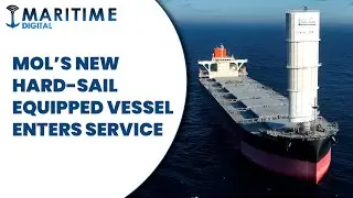 MOL’s New Hard-Sail Equipped Vessel Enters Service