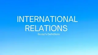 International Relations | Definitions| BA | MA | Political Science |
