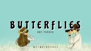 Butterflies - @AbeParker [tiktok] | Lirik lagu dan terjemahan