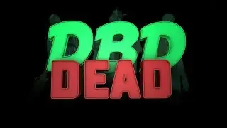 DBD DEAD - [MONTAGE] - I think we did a pretty good job so far