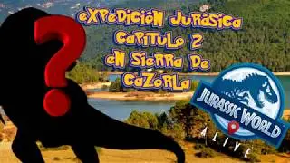 Expediciones Jurásicas Capítulo 2 en Sierra de Cazorla Jurassic World Alive [Fritopía Go]