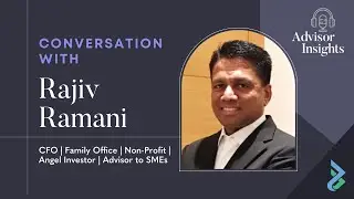 Advisor Insights with Rajiv Ramani, Certified Chair - Singapore