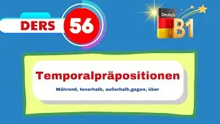 B1 German General Lessons I Part 56 I Prepositions of Time | Temporal präpositionen