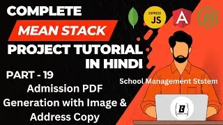 MEAN Stack Hindi (Part 19) | Admission PDF Generation with Image & Address Copy in Angular 20