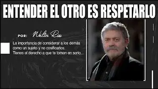 Tratar de entender al otro es respetarlo