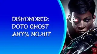 Dishonored: Death of the Outsider Ghost Any% No-Hit