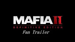 Mafia 2 Definitive Edition - Фанатский Трейлер/Fan Trailer